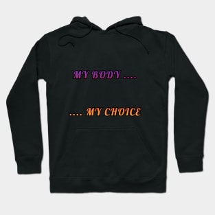 My Body My Choice T-Shirt Hoodie